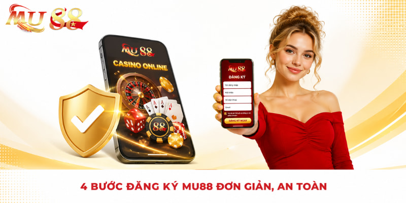 4 bước đăng ký mu88