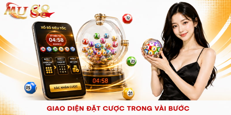 giao diện cược xổ số siêu tốc mu88