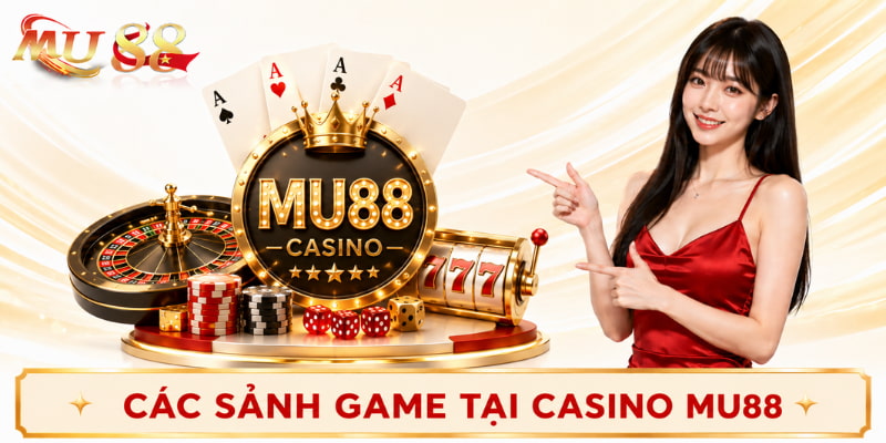 sảnh game tại casino mu88