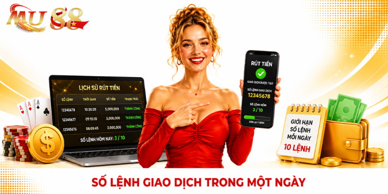 số lệnh giao dịch rút tiền mu88