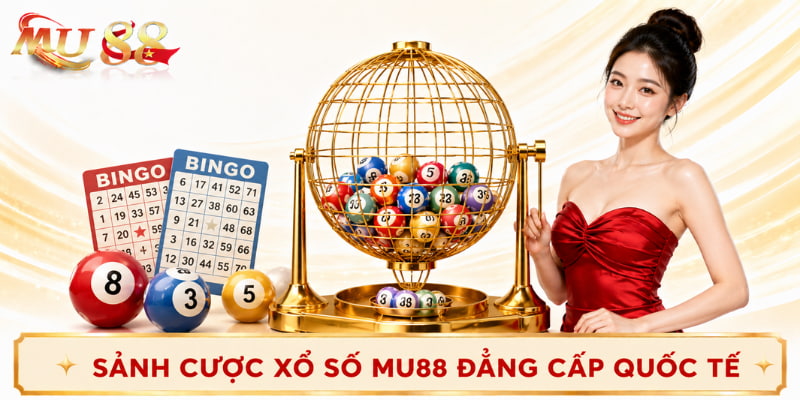 xổ số mu88 đẳng cấp